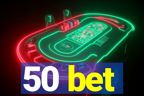 50 bet